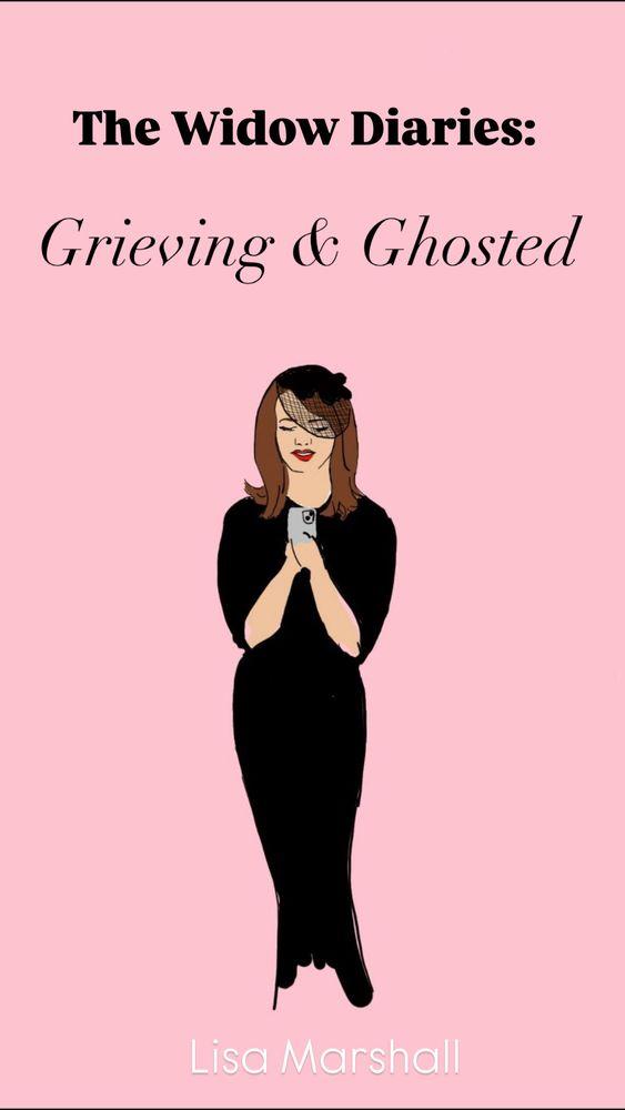 The Widow Diaries: Grieving & Ghosted cover
