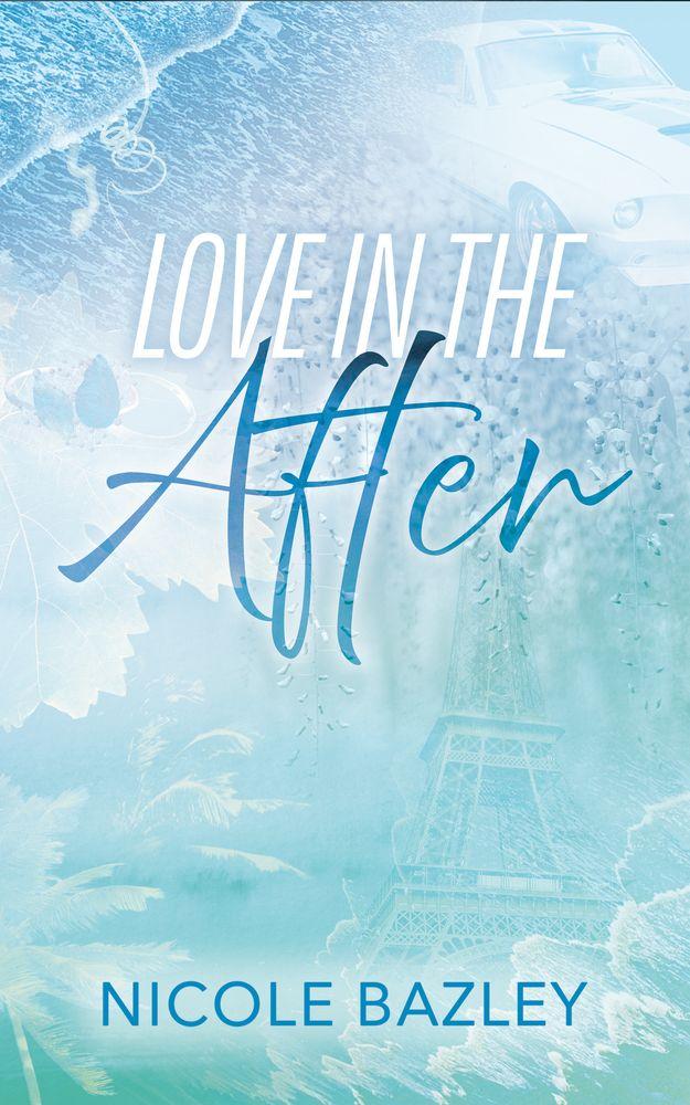 Love In The After - Contemporary romance about love after loss, fast attraction and second chances. cover