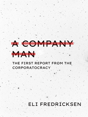 A Company Man: The First Report from the Corporatocracy cover