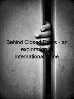 Behind Closed Doors - an exploration of international crime cover