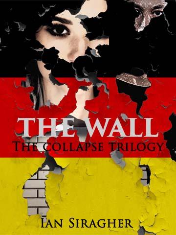 The Collapse Trilogy. The Wall cover