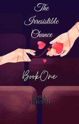 The Irresistible Chance - Book 1 cover