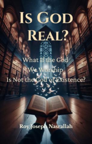 Is God Real?
What If the God We Worship Is Not the God of Existence? cover