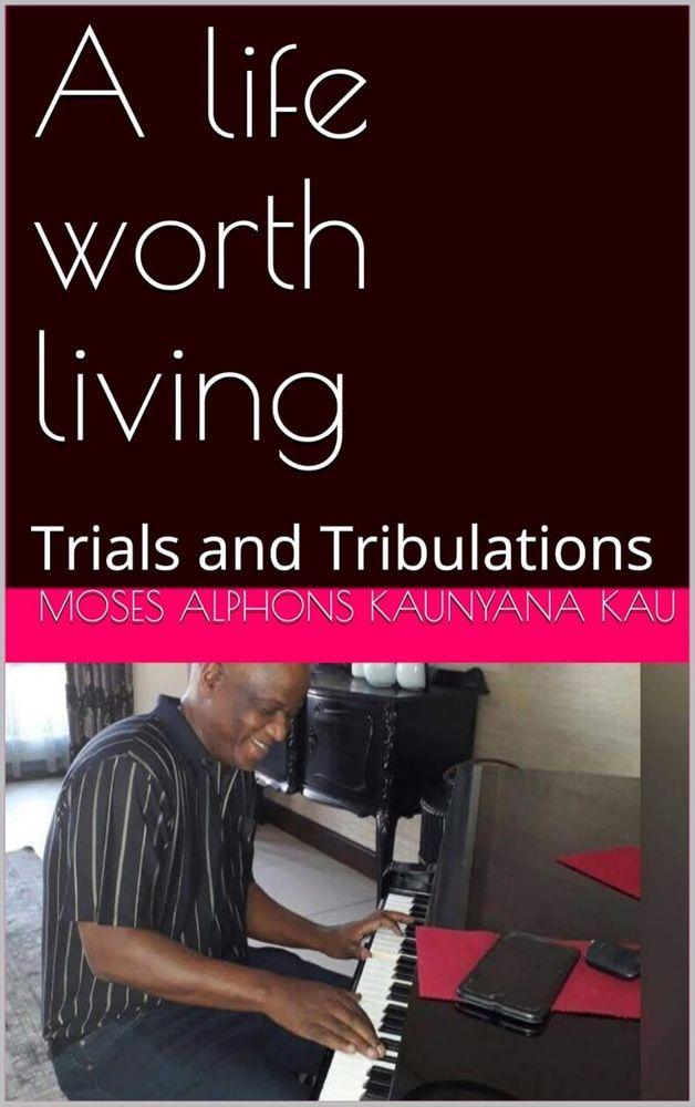 A LIFE WORTH LIVING – TRIALS AND TRIBULATIONS: cover