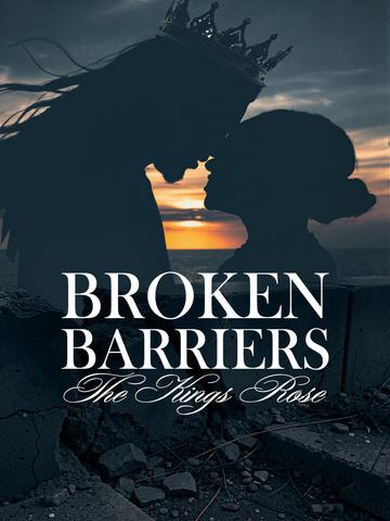 Broken Barriers: The King’s Rose cover