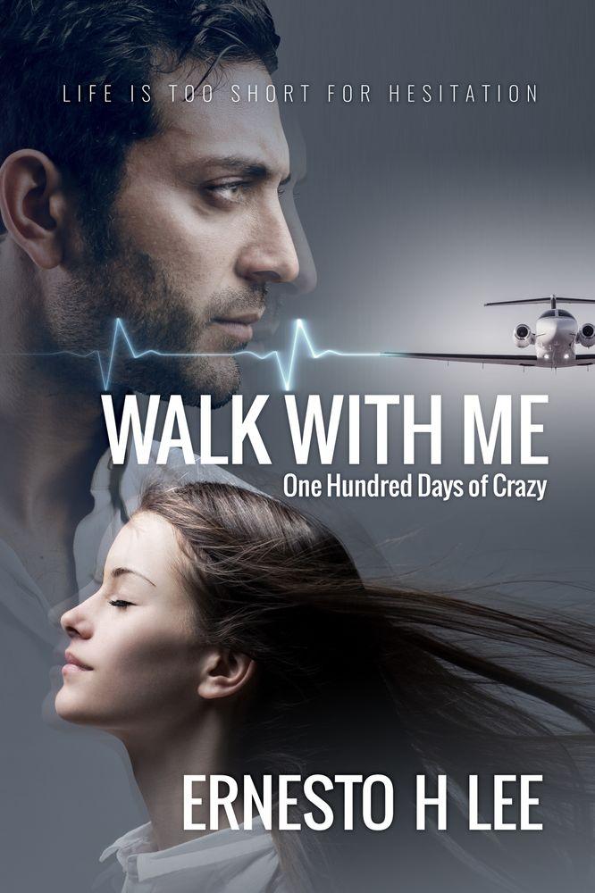 Walk With Me, One Hundred Days of Crazy. cover