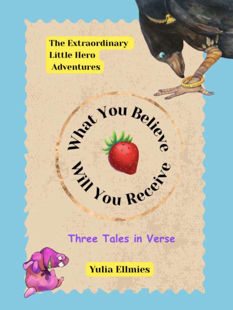 "What You Believe - Will You Receive"
The Extraordinary Little Hero Adventures cover