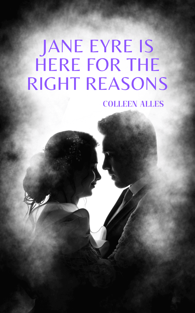 JANE EYRE IS HERE FOR THE RIGHT REASONS cover